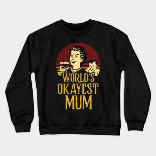 World's Okayest Mum UK Retro Funny Mother's Day Crewneck Sweatshirt